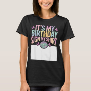 Its My Birthday Sign My Bday Funny Birthday T-Shirt