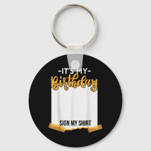 Its My Birthday Sign My Funny Birthday Key Ring