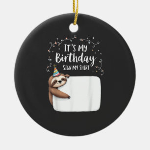 It's My Birthday Sign My Shirt Novelty Party anima Ceramic Tree Decoration