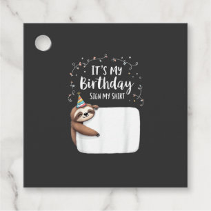 It's My Birthday Sign My Shirt Novelty Party anima Favour Tags
