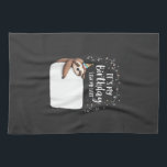 It's My Birthday Sign My Shirt Novelty Party anima Tea Towel<br><div class="desc">It's My Birthday Sign My Shirt Novelty Party animal Sloth T-Shirt</div>