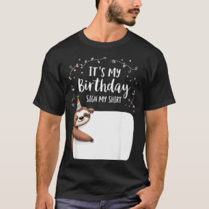 Its My Birthday Sign My Shirt Novelty Party Animal