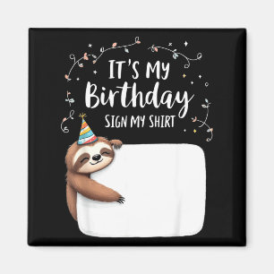 Its My Birthday Sign My Shirt Novelty Party Animal Magnet