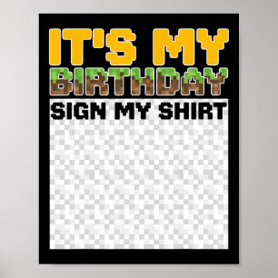 It's My Birthday Sign My Shirt Pixel Game Birthday