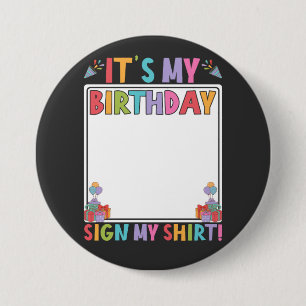 It's My Birthday Sign My Shirt Round 7.5 Cm Round Badge