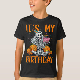 Its My Birthday Skeleton Halloween Women Birthday T-Shirt