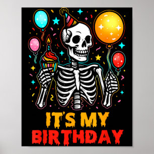 Its My Birthday Skeleton Happy Birthday Halloween Poster