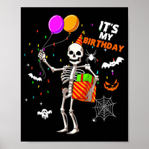 Its My Birthday Skeleton Happy Halloween Birthday Poster