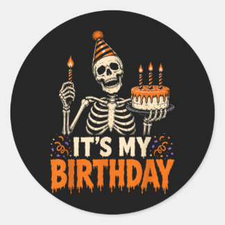 Its My Birthday Skeleton Happy Halloween Party Classic Round Sticker