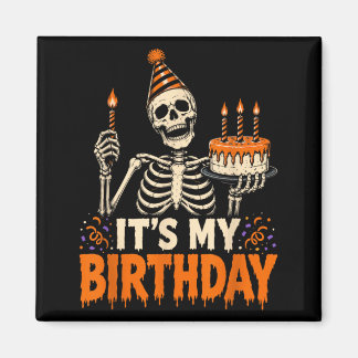 Its My Birthday Skeleton Happy Halloween Party Magnet