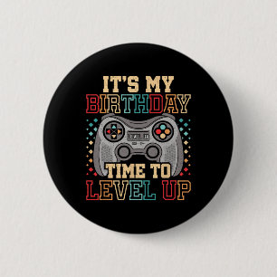 It's My Birthday Time To Level Up Video Game Birth 6 Cm Round Badge