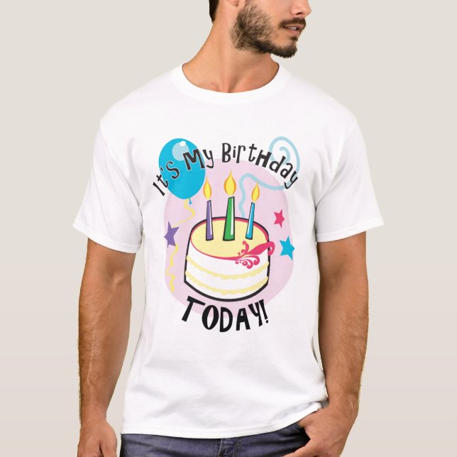 It's my Birthday Today! T-Shirt (Front)