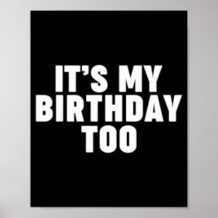 Its My Birthday Too Poster