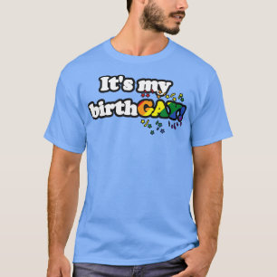 Its My BirthGAY Funny Gay Birthday Rainbow Pride T-Shirt