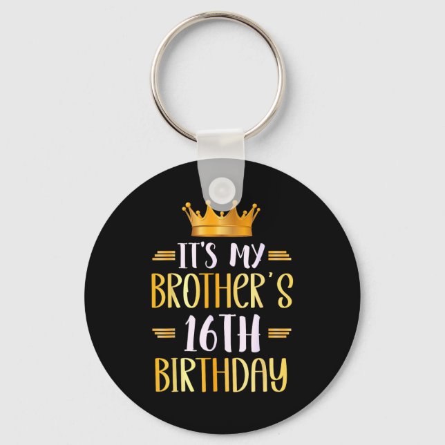 It's My Brother's 16th Birthday Happy 16 Years Old Key Ring (Front)
