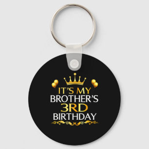 Its My Brothers 3rd Birthday Happy Birthday 3 Year Key Ring