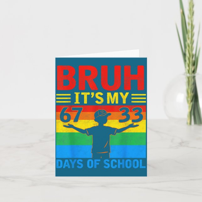 Its My Bruh 67 33 Days School Card (Front)