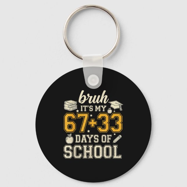 It's My Bruh 67 33 Days School Key Ring (Front)