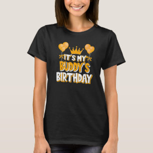 It's My Buddy's Birthday Celebration Family Matchi T-Shirt