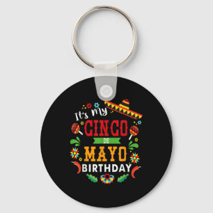 Its My Cinco De Mayo Birthday Funny Birthday Party Key Ring