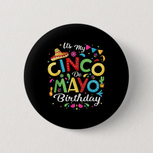 Its My Cinco De Mayo Birthday Funny Cinco De Mayo 6 Cm Round Badge