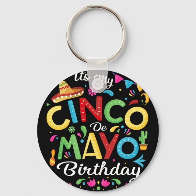 It's My Cinco De Mayo Birthday Funny Cinco De Mayo Key Ring (Front)