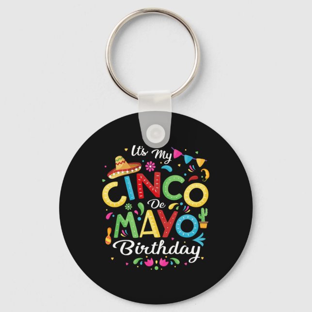 It's My Cinco De Mayo Birthday Funny Cinco De Mayo Key Ring (Front)