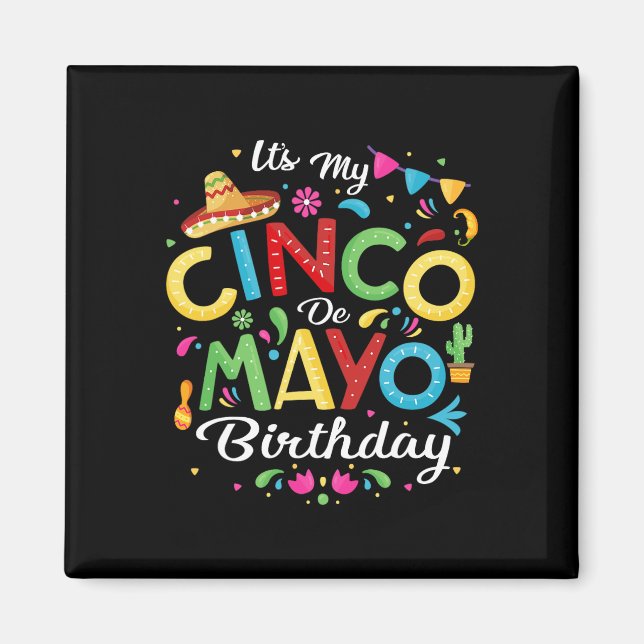 It's My Cinco De Mayo Birthday Funny Cinco De Mayo Magnet (Front)