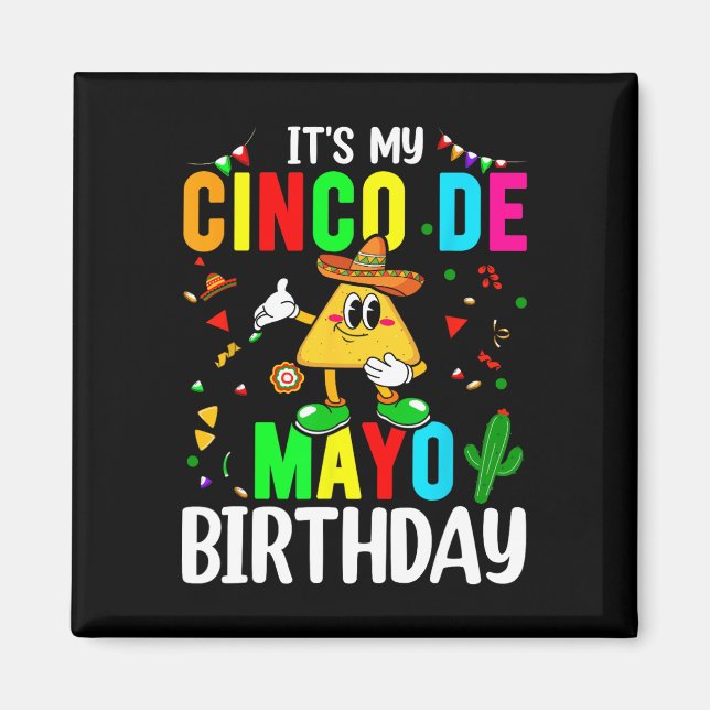 It's My Cinco De Mayo Birthday Funny Cinco De Mayo Magnet (Front)