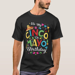 It's My Cinco De Mayo Birthday Funny Cinco De Mayo T-Shirt