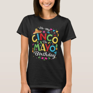 It's My Cinco De Mayo Birthday Funny Cinco De Mayo T-Shirt