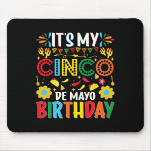 Its My Cinco De Mayo Birthday Happy Cinco De Mayo Mouse Pad