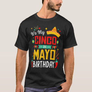 It's My Cinco De Mayo Birthday Mexican Party T-Shirt