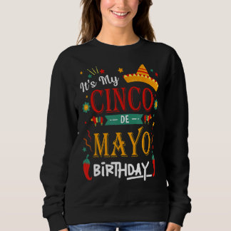 It's My Cinco De Mayo Birthday  Party 7 Sweatshirt