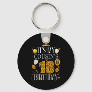 Its My Cousins 18th Birthday Happy Birthday 18 Yea Key Ring