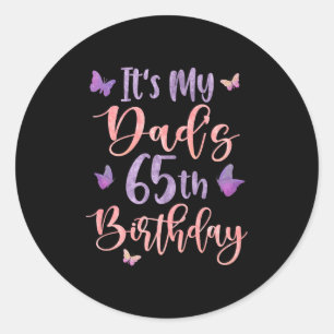 Its My Dads 65th Birthday Butterfly Happy 65 Years Classic Round Sticker