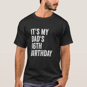 It's My Dad's 86th Birthday T-Shirt