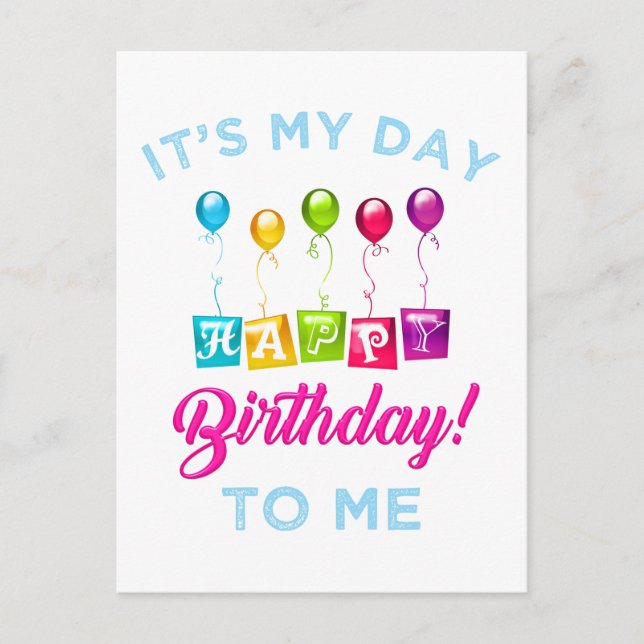 it's My Day Happy Birthday To Me Postcard (Front)