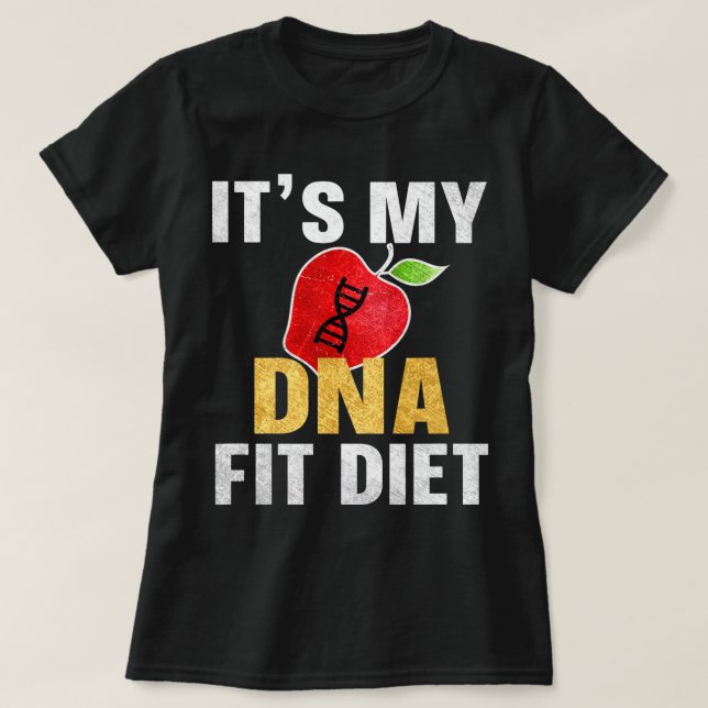Its my DNA Fit diet T-Shirt (Design Front)