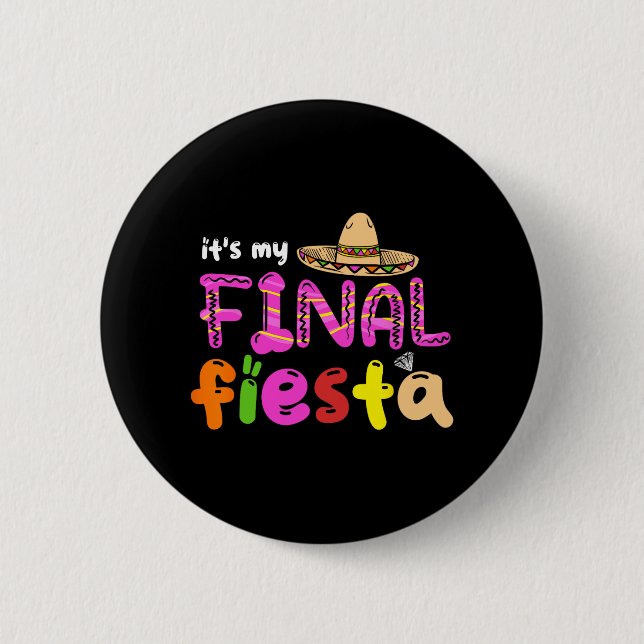 It's My Final Fiesta Mexico Bachelorette Party Mex 6 Cm Round Badge (Front)