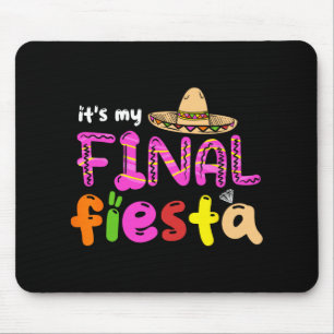 It's My Final Fiesta Mexico Bachelorette Party Mex Mouse Pad