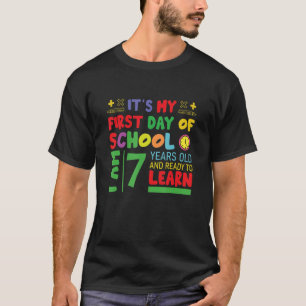 Its My First Day At School   7 Years Old Back To S T-Shirt