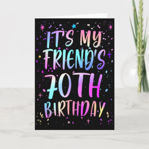 Its My Friends 70th Birthday Colorful Happy 70 Yea Card