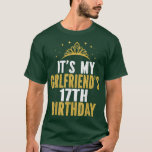Its My Girlfriends 17th Birthday 17 Years Old Girl T-Shirt<br><div class="desc">Its My Girlfriends 17th Birthday 17 Years Old Girl  .</div>
