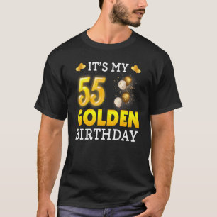 It's My Golden Birthday 55th Birthday For Men Wom T-Shirt