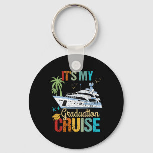 It's My Graduation Cruise Graduation Funny Cruisin Key Ring