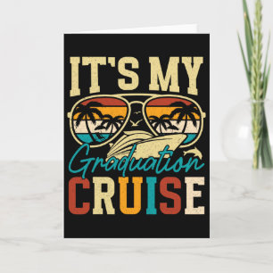 It's My Graduation Cruise Graduation Trip Cruise 2 Card