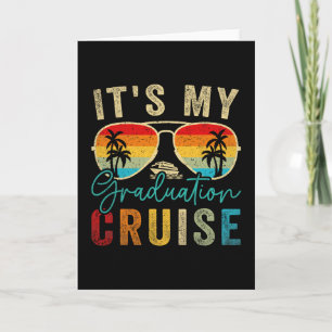 It's My Graduation Cruise Graduation Trip Cruise 2 Card