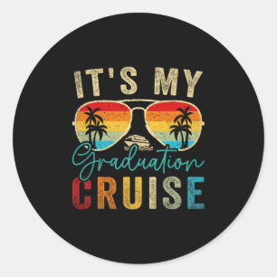 It's My Graduation Cruise Graduation Trip Cruise 2 Classic Round Sticker