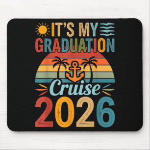 Its My Graduation Cruise Trip 2026 Mouse Pad